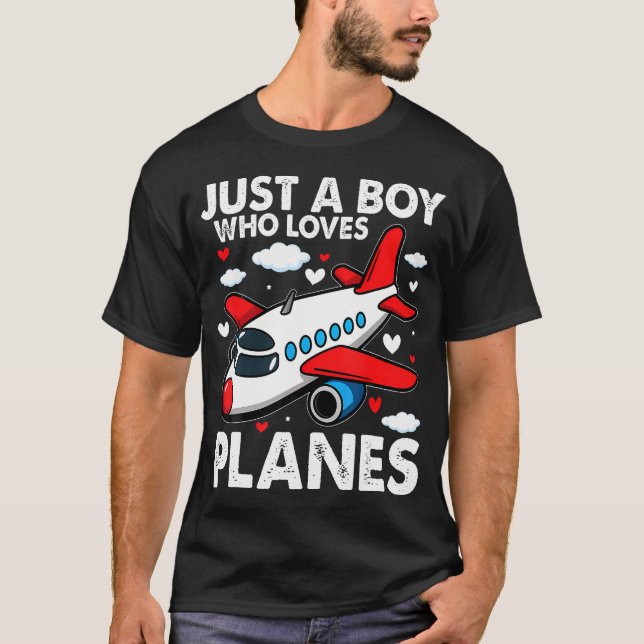 Just A Boy Who Loves Planes Airplane Aircraft Love T-Shirt (Front)