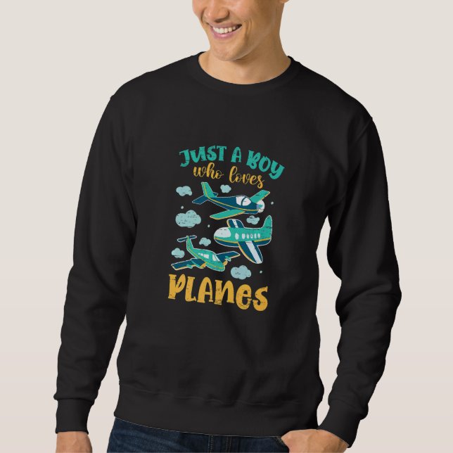 Just A Boy Who Loves Planes Aviation Flight Naviga Sweatshirt (Front)