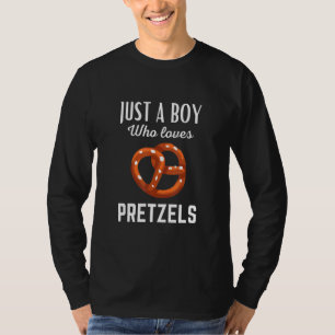Just A Boy Who Loves Pretzels Pretzel T-Shirt