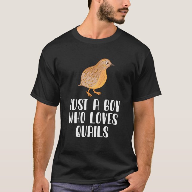 Just A Boy Who Loves Quails T-Shirt (Front)