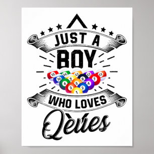 Just A Boy Who Loves Queues Billard Pool Snooker P Poster