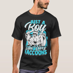 Just A Boy Who Loves Raccoons Racoon Lover Kids Ra T-Shirt