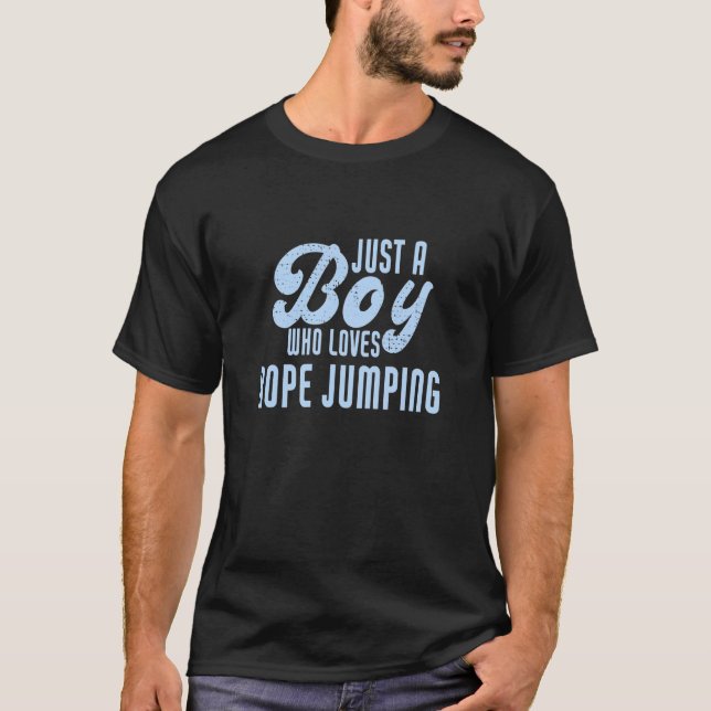 Just A Boy Who Loves Rope Jumping  Rope Jumper 1 T-Shirt (Front)
