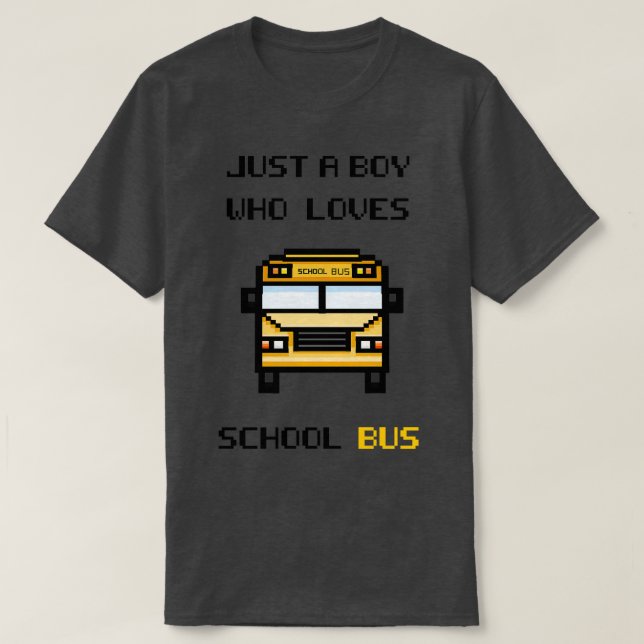 just a boy who loves school bus 19 T-Shirt (Design Front)