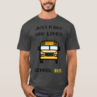 just a boy who loves school bus 19 T-Shirt
