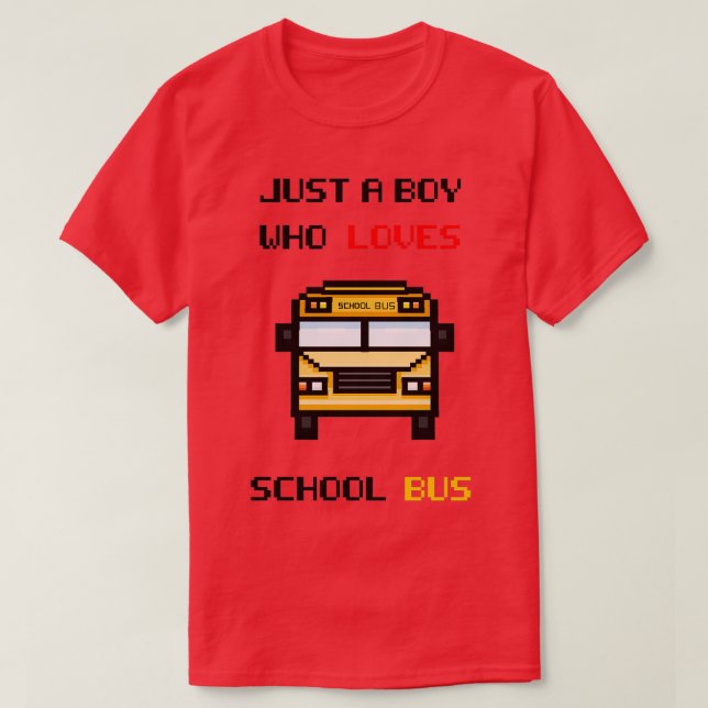 just a boy who loves school bus 7 T-Shirt (Design Front)