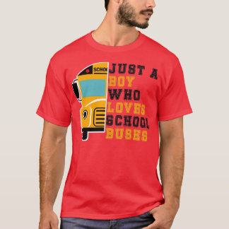 Just A Boy Who Loves School Buses 46 T-Shirt