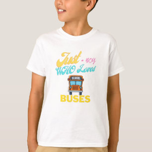 Just A Boy Who Loves School Buses & Cute Bus Lover T-Shirt
