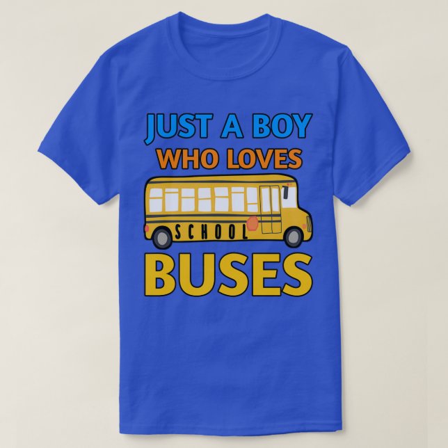 Just A Boy Who Loves School Buses Funny Bus Lovers T-Shirt (Design Front)