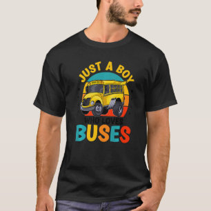 Just A Boy Who Loves School Buses Kids School Bus  T-Shirt