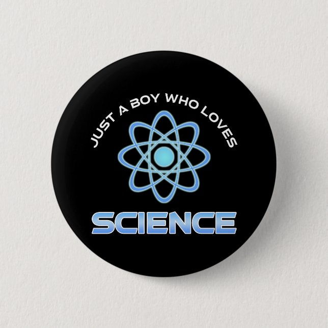 Just A Boy Who Loves Science 6 Cm Round Badge (Front)
