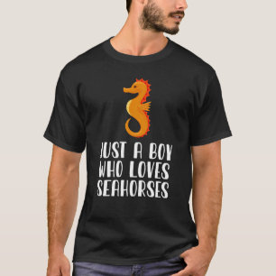 Just A Boy Who Loves Seahorses T-Shirt