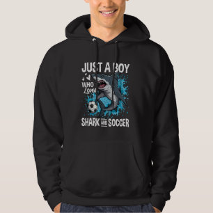 Just A Boy Who Loves Shark And Soccer Present Shar Hoodie