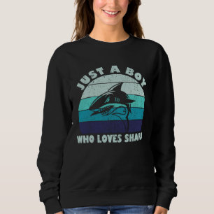 Just A Boy Who Loves Sharks Love Ocean Shark Sweatshirt