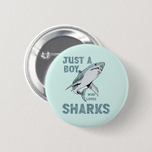 Just a boy who loves Sharks Shark Lover 6 Cm Round Badge