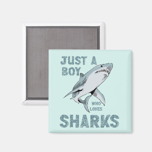 Just a boy who loves Sharks Shark Lover Magnet
