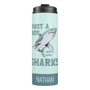 Just a boy who loves Sharks Shark Lover Thermal Tumbler