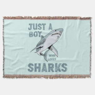 Just a boy who loves Sharks Shark Lover Throw Blanket