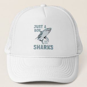 Just a boy who loves Sharks Shark Lover Trucker Hat