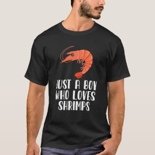 Just A Boy Who Loves Shrimps T-Shirt