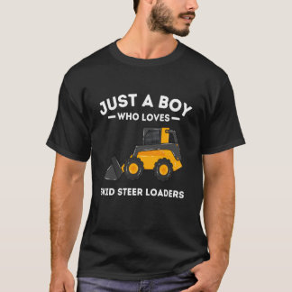 Just a Boy Who Loves Skid Steer Loaders Constructi T-Shirt