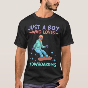 Just A Boy Who Loves Snowboarding Skiing Snowboard T-Shirt