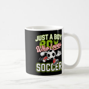 Just A Boy Who Loves Soccer Footl Player Goalie Fa Coffee Mug
