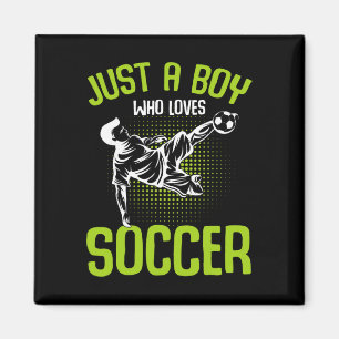 Just A Boy Who Loves Soccer Player Boys Kids  Magnet
