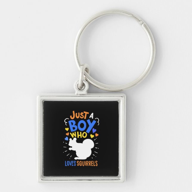 Just A Boy Who Loves Squirrels Key Ring (Front)