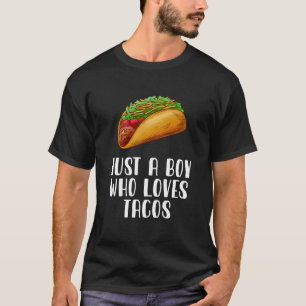 Just A Boy Who Loves Tacos T-Shirt