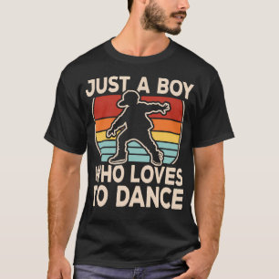 Just A Boy Who Loves To Dance Dancing Boys Kids T-Shirt