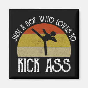 Just A Boy Who Loves To Kick-Ass Magnet
