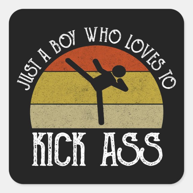 Just A Boy Who Loves To Kick-Ass Square Sticker (Front)
