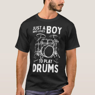 Just A Boy Who Loves To Play Drums Drummer T-Shirt
