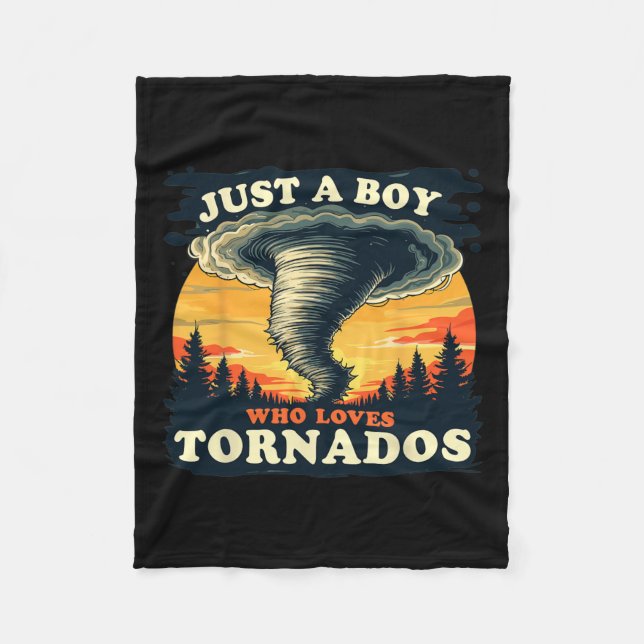 Just A Boy Who Loves Tornados Meteorology Storm Ch Fleece Blanket (Front)