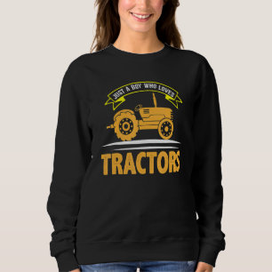 Just A Boy Who Loves Tractors Farm Boys Kids 8 Sweatshirt