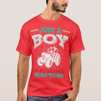 Just A Boy Who Loves Tractors Farmer Future Tracto T-Shirt