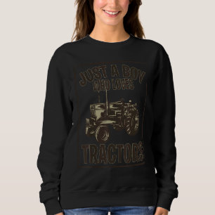 Just a Boy Who Loves Tractors Sweatshirt