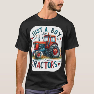 Just A Boy Who Loves Tractors T-Shirt, Birthday T-Shirt