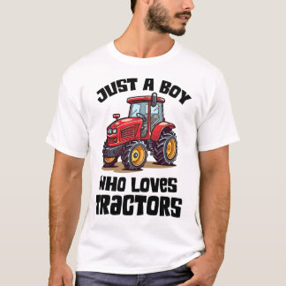 Just A Boy Who Loves Tractors T-Shirt, Birthday  T-Shirt