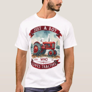 Just A Boy Who Loves Tractors T-Shirt, Birthday T-Shirt