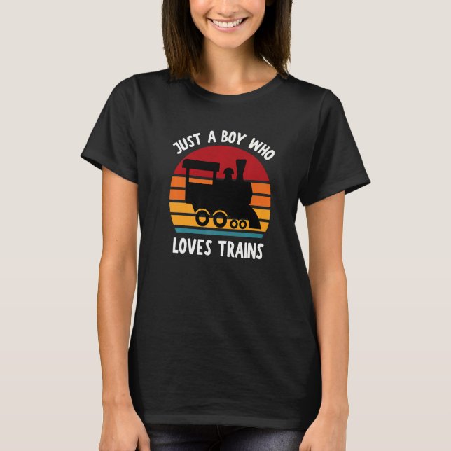 Just A Boy Who Loves Trains  Boys Kids Toddler Bab T-Shirt (Front)