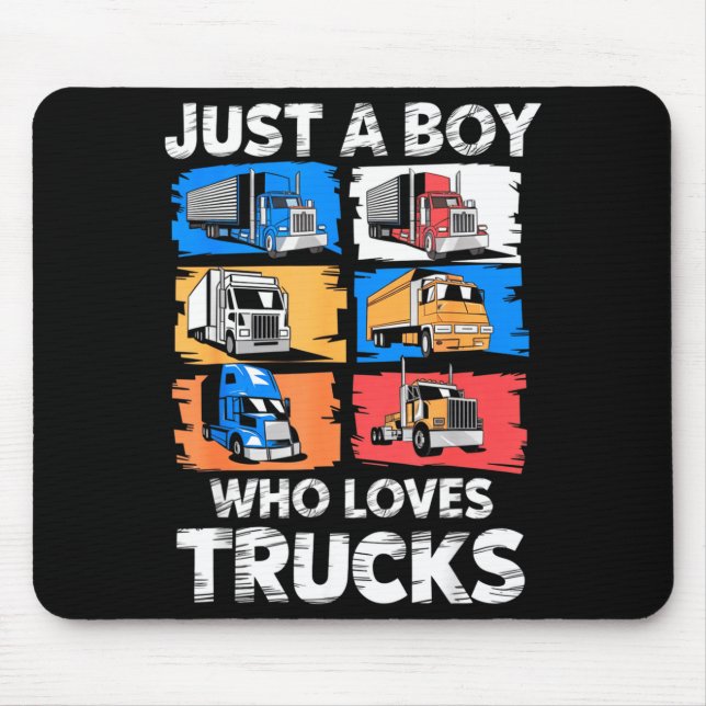 Just A Boy Who Loves Trucks Funny Semi Truck Lover Mouse Pad (Front)