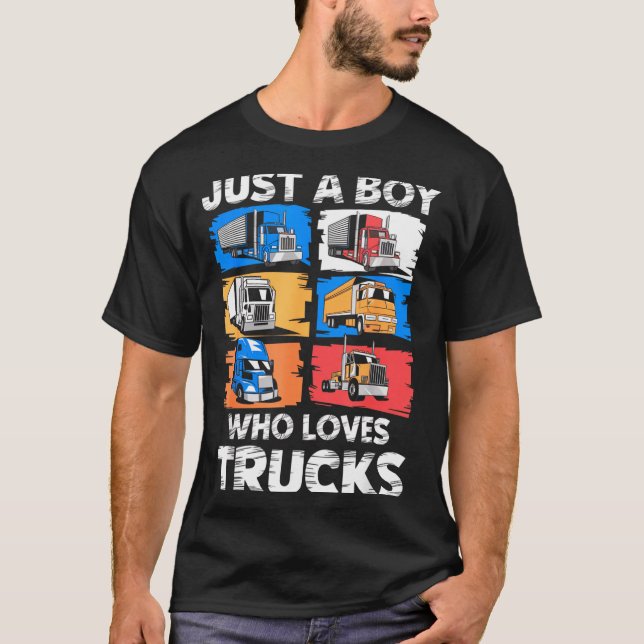 Just A Boy Who Loves Trucks Funny Semi Truck Lover T-Shirt (Front)