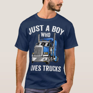 Just a Boy Who Loves Trucks Kids Semi Truck T-Shirt