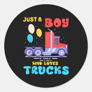 Just A Boy Who Loves Trucks Trucker Gift For Toddl Classic Round Sticker