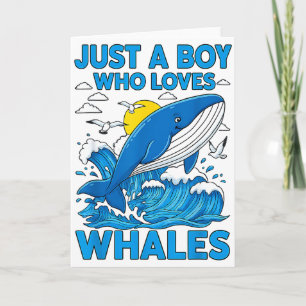 Just A Boy Who Loves Whales Ocean Sea Animal Marin Card
