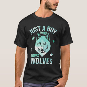 Just A Boy Who Loves Wolves Cool Wolf Lover Teen B T-Shirt