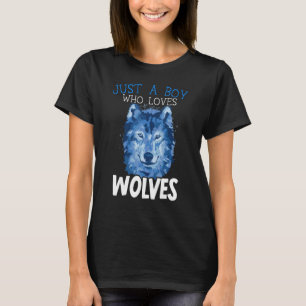 Just A Boy Who Loves Wolves Wolf Wildlife Animal_ T-Shirt