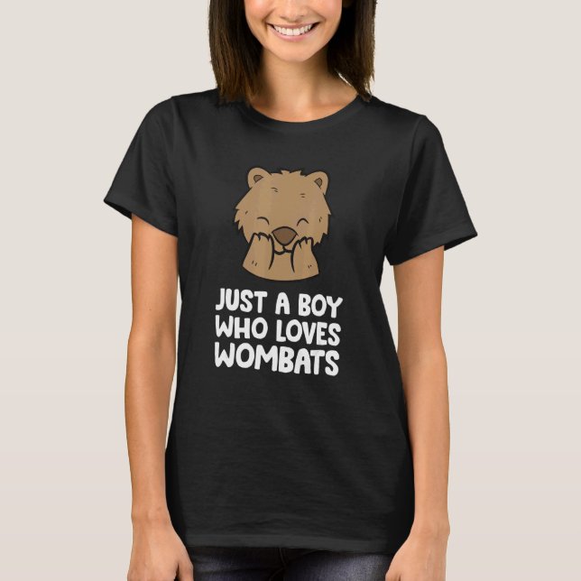 Just a Boy Who Loves Wombats T-Shirt (Front)
